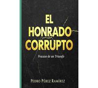 EL HONRADO CORRUPTO: Fracaso de un Triunfo
