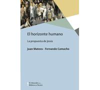 El horizonte humano | Juan Mateos, Fernando Camacho