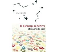 El horóscopo de tu perro: Mensajeros del amor