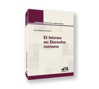 El hórreo en Derecho romano: 4 (Colección de Derecho Civil y Derecho Romano)