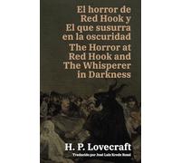 El horror de Red Hook y El que susurra en la oscuridad - The Horror at Red Hook and The Whisperer in Darkness: Texto paralelo bilingüe - Bilingual ... / English - Spanish: 70 (Ediciones Bilingües)