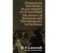 El horror de Red Hook y El que susurra en la oscuridad - The Horror at Red Hook and The Whisperer in Darkness: Texto paralelo bilingüe - Bilingual ... / English - Spanish: 70 (Ediciones Bilingües)
