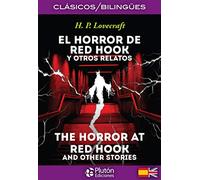 El horror de Red Hook y otros Relatos/ The Horror At Red Hook And Other Stories: 1 (Colección Clásicos Bilingües)