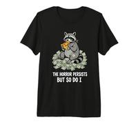 El Horror persiste, Pero yo también lo Hago Mapache Meme Pizza Camiseta Premium
