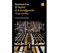 El hospital de la transfiguración (Ed. 2024): Tiempo no perdido, I (IMPEDIMENTA)