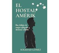El HOSTAL AMERIK: Una historia de amores aplazados y decisiones valientes