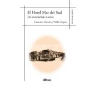 El Hotel Mar Del Sud: Un Misterio Bajo La Arena