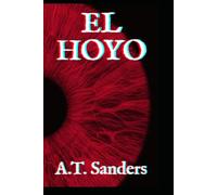 EL HOYO: THE SPANISH TRANSLATION OF 'THE PIT', AN EXTENDED POETRY COLLECTION FROM A.T. SANDERS.