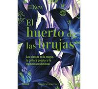 El huerto de las brujas: las plantas en la magia, la cultura popular (NATURALEZA)
