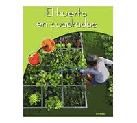 EL HUERTO EN CUADRADOS (GUÍAS DEL NATURALISTA-HORTICULTURA)