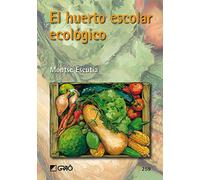El huerto escolar ecológico: 259 (Graó Educación)