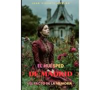 EL HÚESPED DE MADRID: El pacto de la memoria (Serie de magia, ciencia oculta, sobrenatural, misterio y terror en la época victoriana)