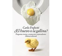 ¿El huevo o la gallina?: Preguntas tontas y respuestas sorprendentes (El libro de bolsillo - Ciencias)