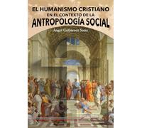 El Humanismo Cristiano Desde La Antropología Social