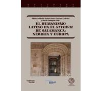 El Humanismo Latino En El Studium De Salamanca: Nebrija Y Europa