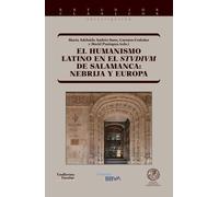 El Humanismo latino en el Studium de Salamanca: Nebrija y Europa (Estudios clásicos)