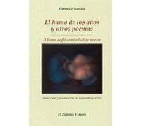 El humo de los años y otros poemas / Il fumo degli anni ed altre poesie