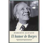 El Humor De Borges (Los Cuatro Vientos)