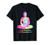 El Humor de la meditación Budista intentó Respirar aún abrumado Camiseta