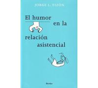 El humor en la relación asistencial | Jorge Luis Tizón García