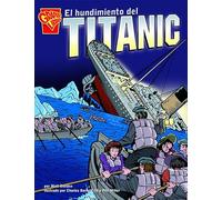 El Hundimiento del Titanic (Graphic Library: Historia Graficas en espanol)