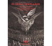 EL IDEAL TEMPLARIO: Elogio de la nueva milicia y otros textos del combate espiritual