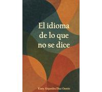 El idioma de lo que no se dice