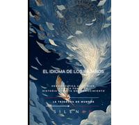 EL IDIOMA DE LOS PÁJAROS: Hermenéutica Alquímica, Cábala Fonética Historia Secreta del Conocimiento (Illuminati)