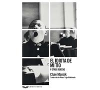 El idiota de mi tío y otros idiotas | Chae Mansik, álvaro Trigo Maldonado