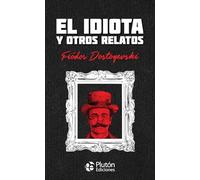 El idiota y otros relatos (Colección Oro)