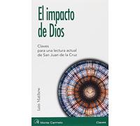 El Impacto de Dios: Claves para una lectura actual de San Juan de la Cruz