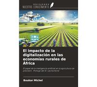 El impacto de la digitalización en las economías rurales e-africanas:: El papel de la inteligencia artificial en la agricultura de precisión. Prólogo del Sr. Lacina Koné