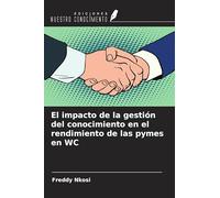 El impacto de la gestión del conocimiento en el rendimiento de las pymes en WC