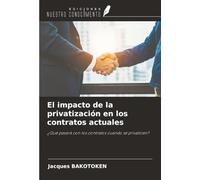 El impacto de la privatización en los contratos actuales: ¿Qué pasará con los contratos cuando se privaticen?