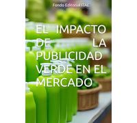 EL IMPACTO DE LA PUBLICIDAD VERDE EN EL MERCADO