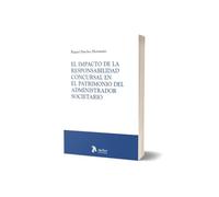 El impacto de la responsabilidad concursal en el patrimonio del administrador societario