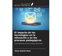 El impacto de las tecnologías en la educación y en los procesos pedagógicos: Una comparación entre dos colegios de primaria