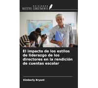 El impacto de los estilos de liderazgo de los directores en la rendición de cuentas escolar
