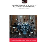 "El Impacto del USO Desmedido de la Inteligencia Artificial": EN LA EDUCACION SUPERIOR