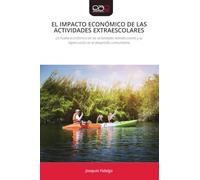 El Impacto Económico de Las Actividades Extraescolares: La huella económica de las actividades extraescolares y su repercusión en el desarrollo comunitario