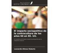 El impacto sociopolítico de la contracultura de los años 60 en EE. UU.: Un análisis sociológico desde la perspectiva de la industria cultural