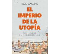 El imperio de la utopía: Mitos y realidades de la sociedad estadounidense (PENINSULA)