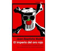 El imperio del oro rojo: Una apasionante investigación sobre las consecuencias del consumo globalizado (ATALAYA)