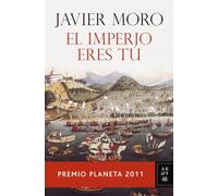 El Imperio eres tú: Premio Planeta 2011 (Autores Españoles e Iberoamericanos)