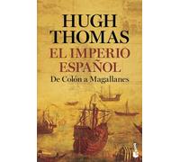 El Imperio Español. De Colón A Magallanes