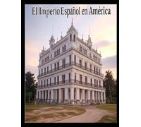 El Imperio Español en América: La historia de la colonización española en Centroamérica y Sudamérica