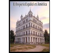 El Imperio Español en América: La historia de la colonización española en Centroamérica y Sudamérica