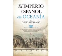 El Imperio español en Oceanía | David Manzano Cosano