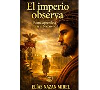 El imperio observa: Roma aprende a mirar al Nazareno (EL CAMINO NO CRUCIFICADO - La historia alternativa del Nazareno -)