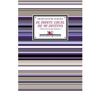 El Impetu Cruel De Mi Destino: Antologia Poetica